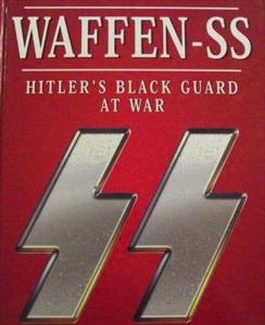 Waffen SS: Hitler's Black Guard at War