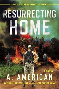 Resurrecting Home: A Novel (The Survivalist Series)