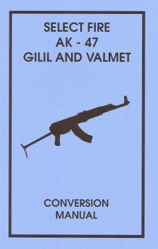 Full Auto AK-47 (Select Fire AK-47 Conversion Manual)