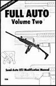 Full Auto: Volume 2 (Uzi Modification Manual)