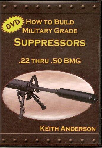 How to Build Military Grade Suppressors .22 to .50 BMG DVD