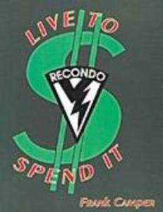 Live to Spend It