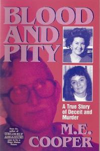 Blood and Pity: A True Story of Deceit and Murder