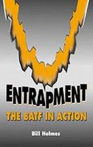 Entrapment- The Batf in Action