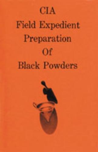 CIA Field Expedient Preperation of Black Powders