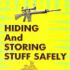 HIDING AND STORING STUFF SAFELY