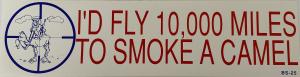 I'd Fly 10,000 Miles To Smoke A Camel (Sticker)