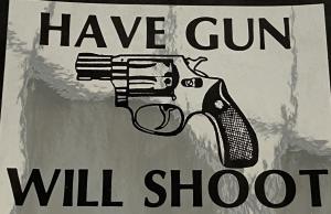 Have Gun Will Shoot (Sticker)
