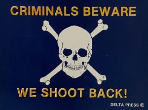 Criminals Beware We Shoot Back (Sticker)